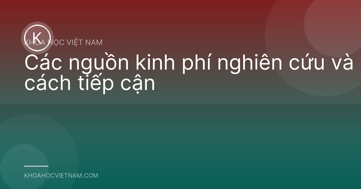 Các nguồn kinh phí nghiên cứu và cách tiếp cận
