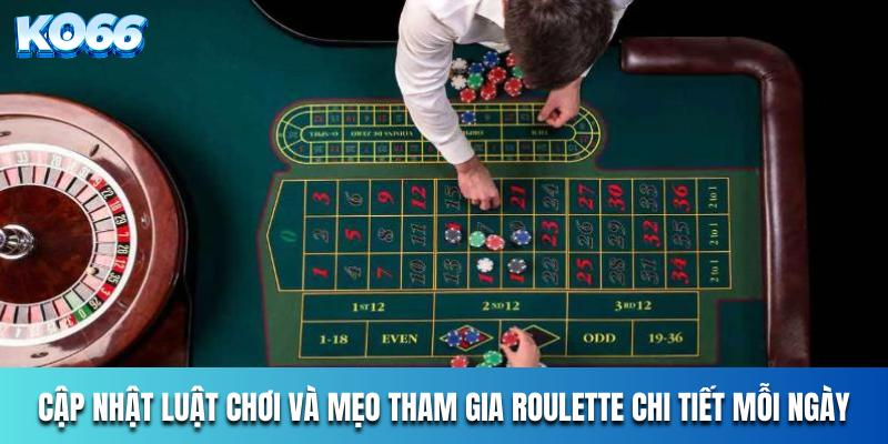 Cập nhật luật chơi và mẹo tham gia Roulette chi tiết mỗi ngày