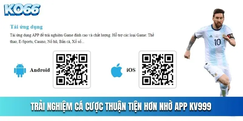 Trải nghiệm cá cược thuận tiện hơn nhờ app KV999